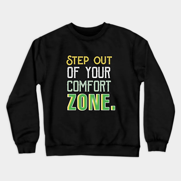 Step out of your comfort zone. Crewneck Sweatshirt by Asianboy.India 